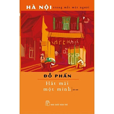 Sách - Hát Mãi Một Mình - Đỗ Phấn - NXB Trẻ