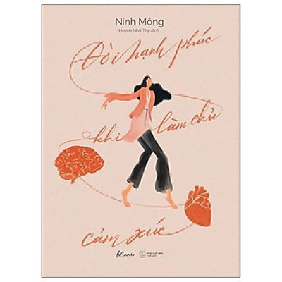 Đời Hạnh Phúc Khi Làm Chủ Cảm Xúc