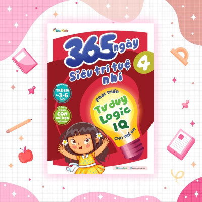 Sách - 365 Ngày Siêu Trí Tuệ Nhí - Phát Triển Tư Duy Logic IQ Cho Trẻ Em 4 - Megabook