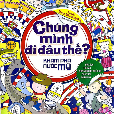 Chúng Mình Đi Đâu Thế - Khám Phá Mỹ