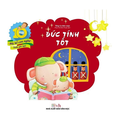 Sách - Bộ 10 Phút Mẹ Kể Con Nghe Trước Giờ Ngủ - Đức Tính Tốt - Chính Thông Book