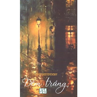 Đêm Trắng (Bìa cứng - Ấn bản quà tặng) - Fyodor Dostoyevsky
