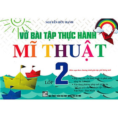 Vở Bài Tập Thực Hành Mĩ Thuật Lớp 2 (Biên Soạn Theo Chương Trình Giáo Dục Phổ Thông Mới) 
