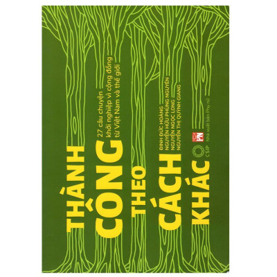 Sách - Thành Công Theo Cách Khác - 27 Câu Chuyện Khởi Nghiệp Vì Cộng Đồng Từ Việt Nam Và Thế Giới  - NXB Phụ Nữ