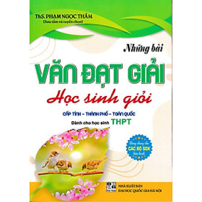 Những bài văn đạt giải học sinh giỏi cấp Tỉnh - Thành phố Toàn Quốc (THPT)(2025)(Dùng chung các bộ SGK)