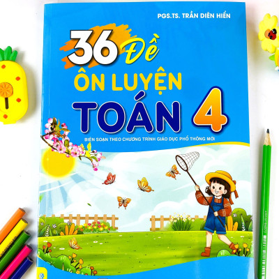 Sách - 36 Đề Ôn Luyện Toán 4 - Biên soạn theo chương trình GDPT mới - ndbooks