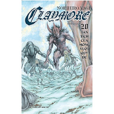 Claymore 20: Tàn Tích Của Móng Vuốt Quỹ Dữ