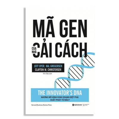 Combo Đổi Mới Mô Hình Từ Cốt Lõi: Vốn Đổi Mới + Đổi Mới Từ Cốt Lõi + Mã Gen Của Nhà Cải Cách + Giải Pháp Cho Đổi Mới Và Sáng Tạo