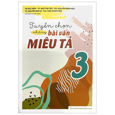 Tuyển Chọn Những Bài Văn Miêu Tả 3 (Tái Bản 2023)