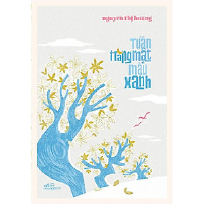 Tuần trăng mật màu xanh (Nguyễn Thị Hoàng) (Bìa cứng) - Bản Quyền