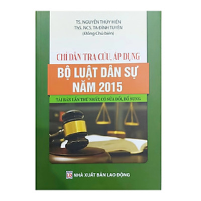 Sách - Chỉ dẫn tra cứu áp dụng Bộ luật Dân sự năm 2015 -  Nhiều tác giả - NXB Lao động