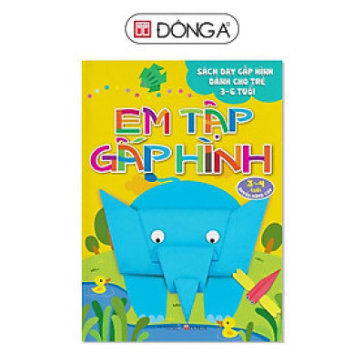 Sách - Em Tập Gấp Hình 3 - 4 Tuổi - Nâng Cao - Đông A