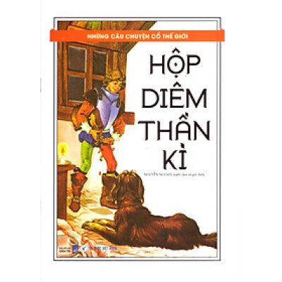 Những câu chuyện cổ thế giới - Hộp diêm thần kì