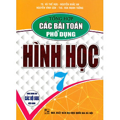 Tổng Hợp Các Bài Toán Phổ Dụng Hình Học 7 (Dùng Chung Cho Các Bộ SGK Hiện Hành) (HA)