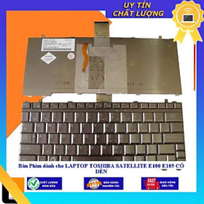 Bàn Phím dùng cho LAPTOP TOSHIBA SATELLITE E100 E105 CÓ ĐÈN - Hàng Nhập Khẩu New Seal