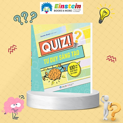 Quiz! Tư Duy Sáng Tạo - 100 Câu Hỏi Thể Dục Trí Não