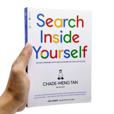Search Inside Yourself - Tạo Ra Lợi Nhuận Vượt Qua Đại Dương Và Thay Đổi Thế Giới (Tái Bản 2022)
