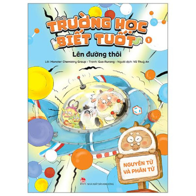 Sách - Trường Học Biết Tuốt - Tập 1 - Lên Đường Thôi - Nguyên Tử Và Phân Tử