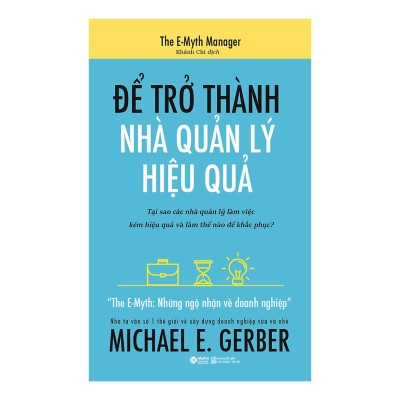 Combo The Emyth - Để Trở Thành Nhà Quản Lý Hiệu Quả (Tái Bản) + Động Lực Của Nhà Lãnh Đạo