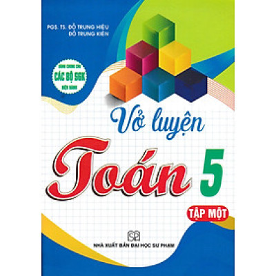 Vở Luyện Toán 5 (Dùng Chung Cho Các Bộ SGK Hiện Hành) (HA)
