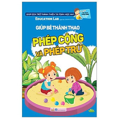 Tủ Sách Tư Duy Toán Học HQ - Giúp Bé Thành Thạo Phép Cộng Và Phép Trừ