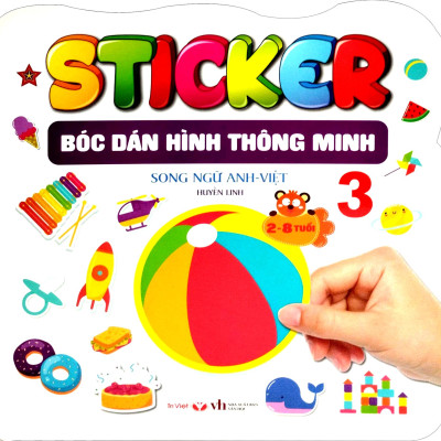 Sticker - Bóc Dán Hình Thông Minh - Song Ngữ Anh-Việt - Tập 3