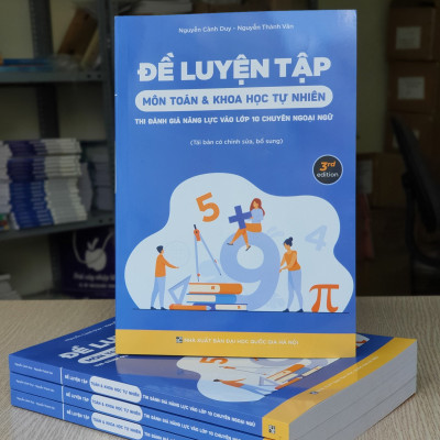 Đề luyện tập môn TOÁN và Khoa Học Tự Nhiên thi đánh giá năng lực vào lớp 10 Chuyên Ngoại Ngữ 