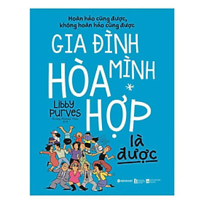 Sách Gia Đình Mình Hòa Hợp Là Được - Alphabooks - BẢN QUYỀN