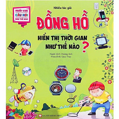 Mười Vạn Câu Hỏi Như Thế Nào - Đồng Hồ Hiển Thị Thời Gian Như Thế Nào ?