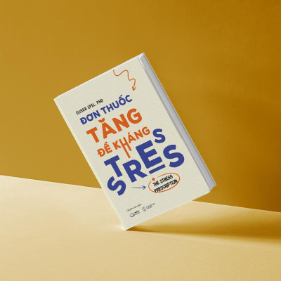Đơn Thuốc Tăng Đề Kháng Stress - The Stress Prescription