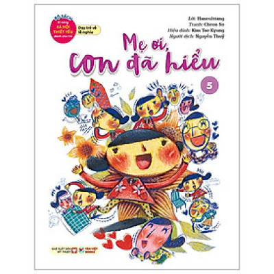 Mẹ Ơi, Con Đã Hiểu 5 - Bộ Sách Kĩ Năng Xã Hội Thiết Yếu Dành Cho Trẻ