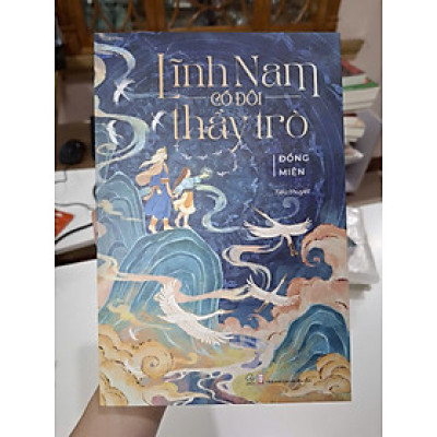(Bản thường) LĨNH NAM CÓ ĐÔI THẦY TRÒ – Đồng Miên – Linh Lan Books – NXB Hội Nhà Văn