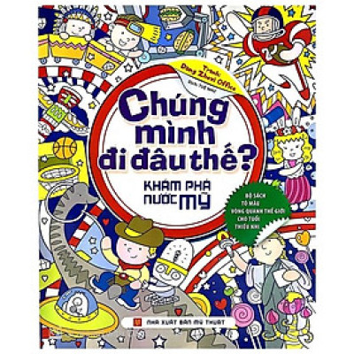 Chúng Mình Đi Đâu Thế - Khám Phá Mỹ
