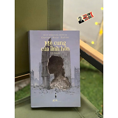 MÊ CUNG CỦA LINH HỒN – Carlos Ruiz Zafón – Triều Dương dịch – Nhã Nam – NXB Văn học