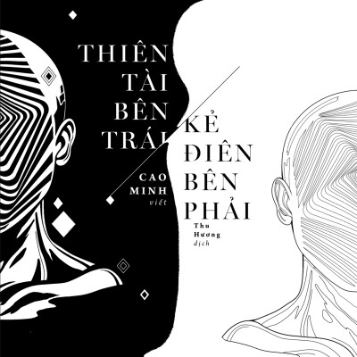 Thiên Tài Bên Trái, Kẻ Điên Bên Phải (Tái Bản 2021)