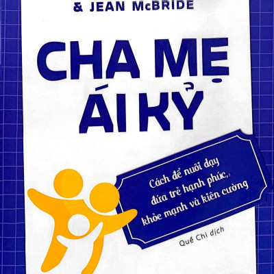 Cha Mẹ Ái Kỷ: Cách Để Nuôi Dạy Đứa Trẻ Hạnh Phúc, Khoẻ Mạnh Và Kiên Cường