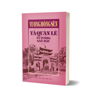 Vương Hồng Sển - Tả Quân Lê Và Tuồng San Hậu - Di Cảo (Bìa Cứng)