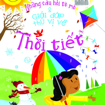 Những Câu Hỏi Tò Mò & Giải Đáp Thú Vị Về Thời Tiết (Tái Bản 2023) - 2HBooks