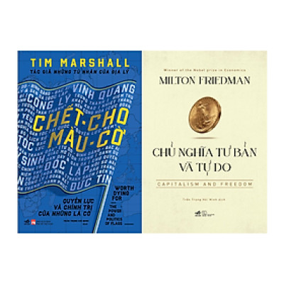 Combo 2 Sách Hấp Dẫn Người Đọc: Chết Cho Màu Cờ: Quyền Lực Và Chính Trị Của Những Lá Cờ + Chủ Nghĩa Tư Bản Và Tự Do (Sách Bán Chạy/Chính Trị/Kinh Tế/Kinh Doanh)