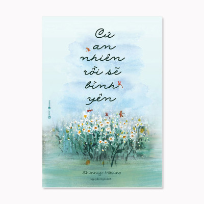 Combo 3 cuốn: Cứ An Nhiên Rồi Sẽ Bình Yên + Sống Đơn Giản Cho Mình Thanh Thản + Ikigai - Đi Tìm Lý Do Thức Dậy Mỗi Sáng