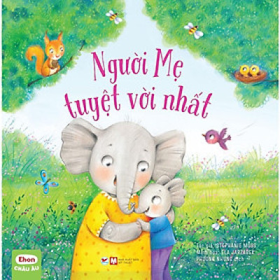 Sách - Ehon Châu Âu - Người Mẹ Tuyệt Vời Nhất - Tân Việt Books