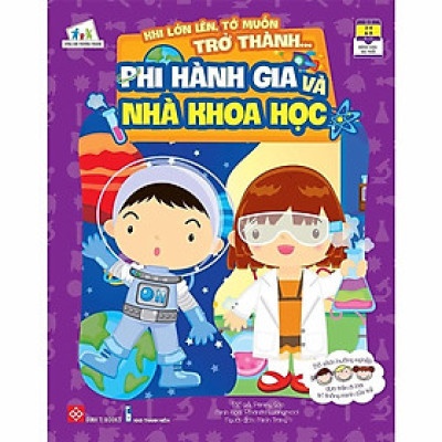 Sách - Khi Lớn Lên, Tớ Muốn Trở Thành... - Phi Hành Gia Và Nhà Khoa Học - Đinh Tị Books