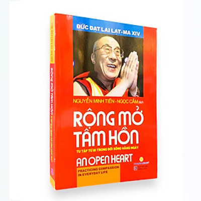 Rộng Mở Tâm Hồn - Tu Tập Từ Bi Trong Đời Sống Hằng Ngày