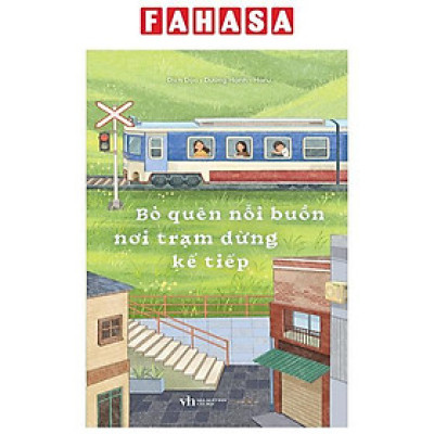 Sách - Bỏ Quên Nỗi Buồn Nơi Trạm Dừng Kế Tiếp