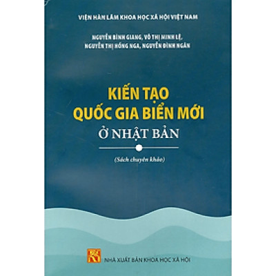 Kiến Tạo Quốc Gia Biển Mới Ở Nhật Bản (Sách chuyên khảo)