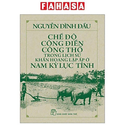 Chế Độ Công Điền Công Thổ Trong Lịch Sử Khẩn Hoang Lập Ấp Ở Nam Kỳ Lục Tỉnh