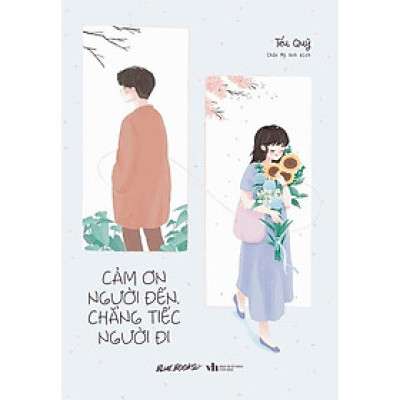 Sách Cảm Ơn Người Đến, Chẳng Tiếc Người Đi - Skybooks - BẢN QUYỀN