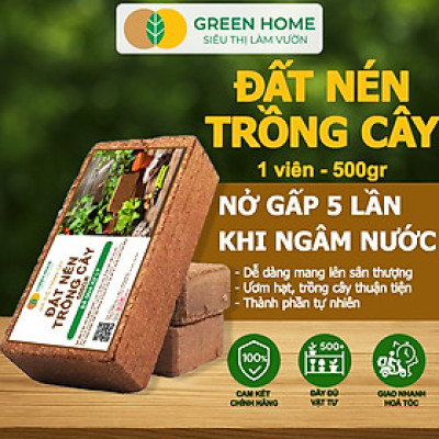 Đất Trồng Cây Greenhome, Viên Nén 500gr, Đã Qua Xử Lý, Bổ Sung Vi Sinh, Nở Gấp 5 Lần, Trồng Rau Hoa