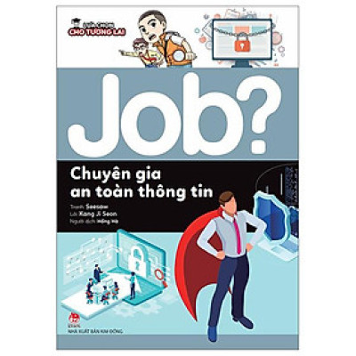 Lựa Chọn Cho Tương Lai - Job? - Chuyên Gia An Toàn Thông Tin