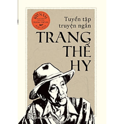 TUYỂN TẬP TRUYỆN NGẮN TRANG THẾ HY - Trang Thế Hy – Nxb Trẻ